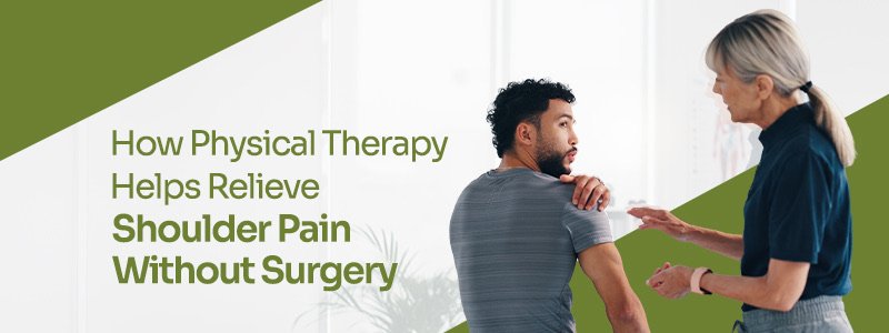How physical therapy helps relieve shoulder pain without surgery