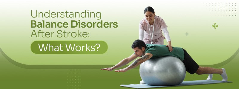 Physical therapy for balance disorders after stroke: what works?